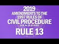 2019 amendments to the 1997 rules of civil procedure am no 191020sc  rule 13