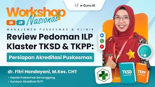 #2 Workshop Review of ILP Guidelines for TKSD & TKPP Clusters: Puskesmas Accreditation Preparation screenshot 2