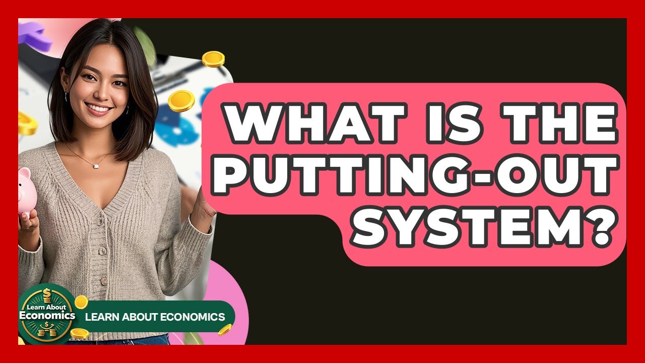 What Is The Putting-out System? - Learn About Economics
