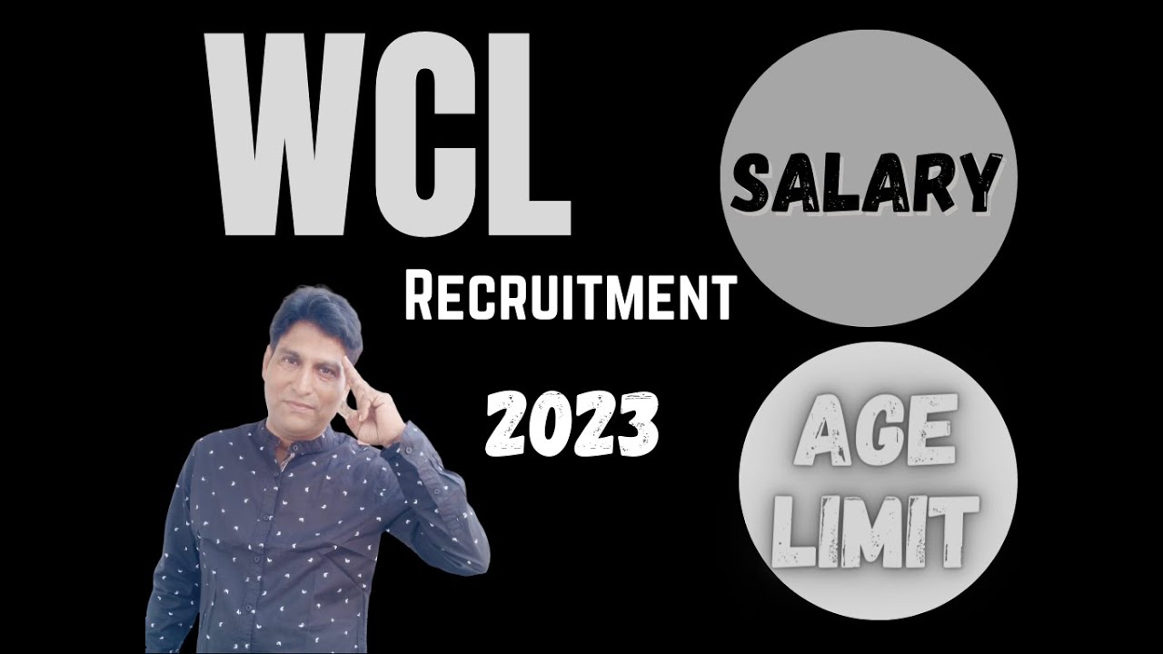 WCL RECRUITMENT 2022-23 | WCL SALARY /LAST DATE?AGE LIMIT