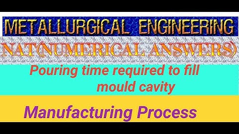 Pouring time required to fill mould cavity NAT(Numerical Answer Type) #manufacturingprocess