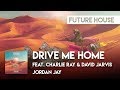Jordan Jay feat. Charlie Ray & David Jarvis - Drive Me Home (Official Animal Sound Anthem 2019)