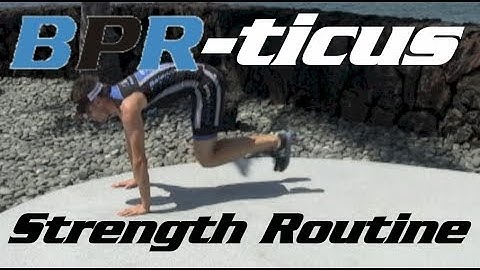 Strength Routine for Cyclists and Triathletes: BPR-ticus