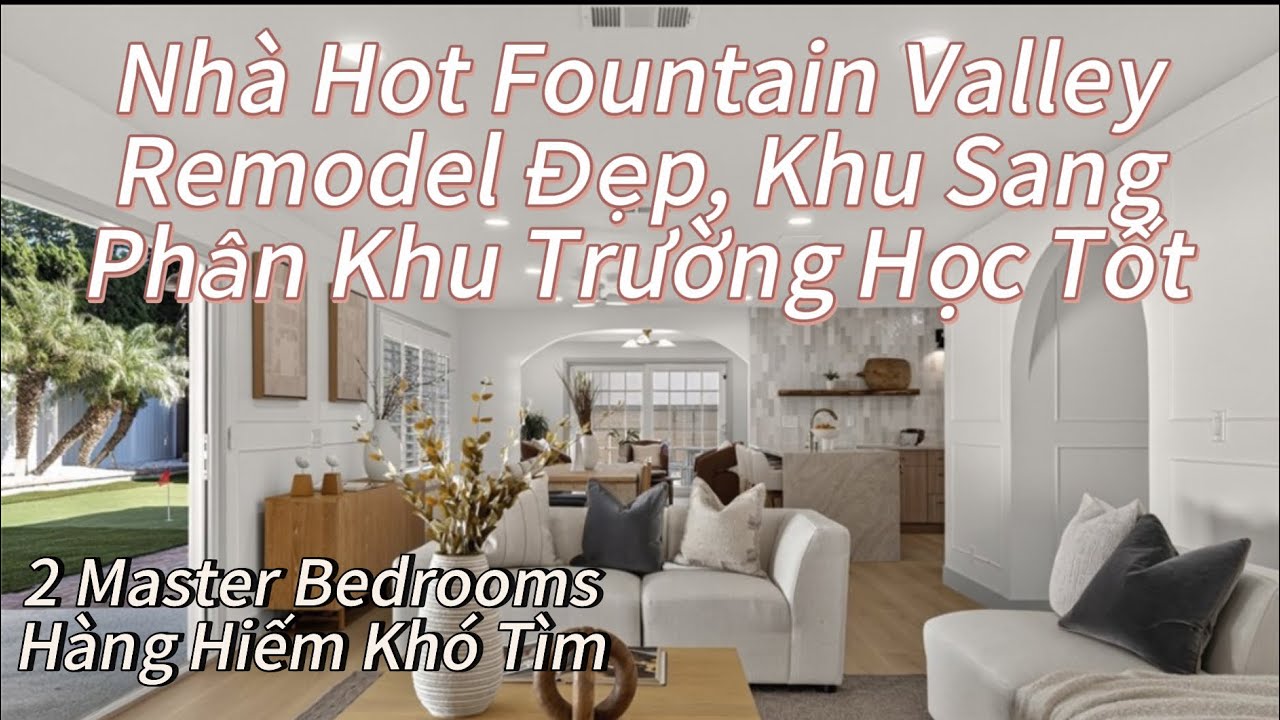 Nhà Fountain Valley Remodel Rất Đẹp. Khu Neighbor Sang Trọng. Nhà Có 2 Master Bedrooms Hiếm Gặp. 