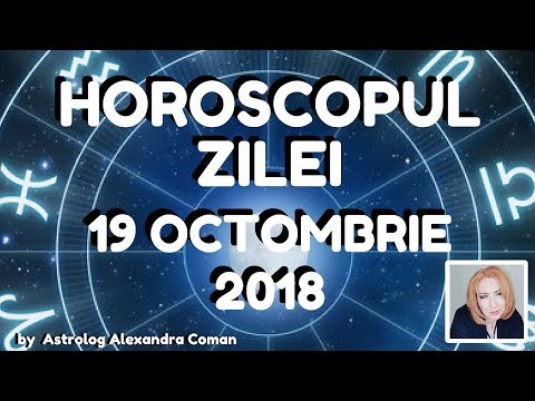 Video: Horoscop 19 Octombrie