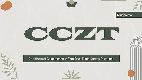 CCZT Certificate of Competence in Zero Trust Exam Dumps Questions