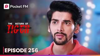 Episode 256 | The Return of Tiger | Pocket FM