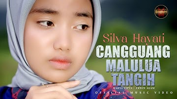 Silva Hayati - Cangguang Malulua Tangih (Official Music Video)