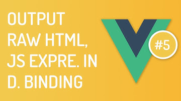Output raw HTML and js expressions with data binding - Vuejs tutorials for beginners - Tutorial 5