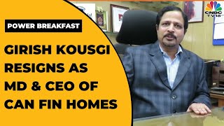 Can Fin Homes MD & CEO Girish Kousgi Resigns Citing Personal Reasons | Power Breakfast | CNBC-TV18