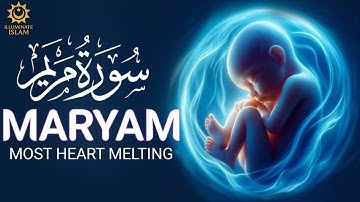 Surah Maryam سورة مريم Full | The Chapter of Miracles and Mercy | Illuminated Islam