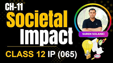 One Shot CH 11  Societal Impact Class 12 IP (065) CBSE/ NCERT | Sumita Arora | IT Section