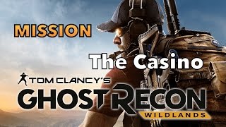 Tom Clancy's Ghost Recon: Wildlands - Buchon: CARZITA - Mission 4: The Casino