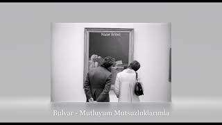 Bulvar - Mutluyum Mutsuzluklarımla (Keşfedilmesi gereken şarkılar) #bulvar