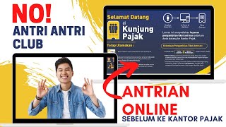 Cara Daftar Antrian Online Kantor Pajak pada Kunjung.pajak.go.id -  Mudah dan No Antri Antri Club