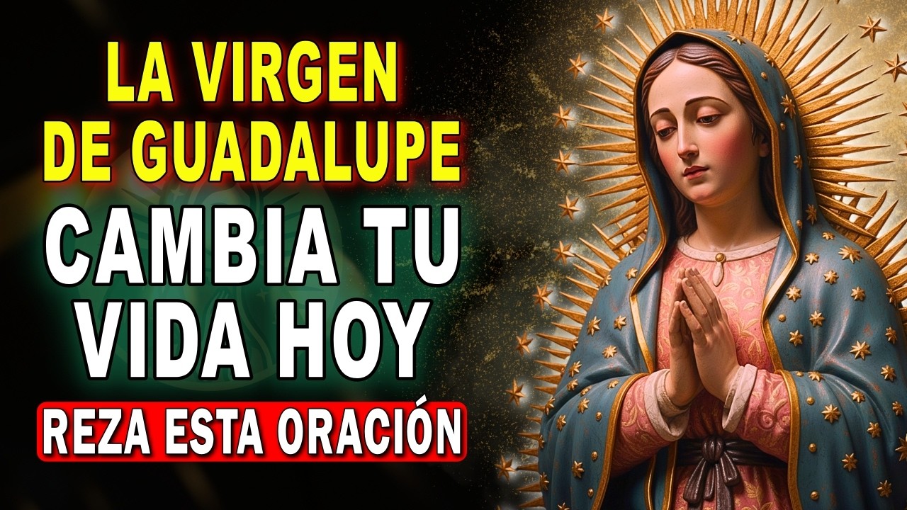 🌹ORACIÓN a la VIRGEN de GUADALUPE para Casos Muy Difíciles y Urgentes 🙏