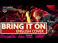 【 事変上等】bring it on - english cover │ kingsleigh