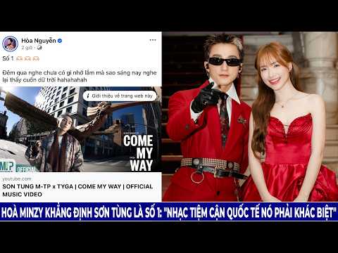 Hoà Minzy Khẳng Định Sơn Tùng Là Số 1_ Nhạc Tiệm Cận Quốc Tế Nó Phải Khác Biệt