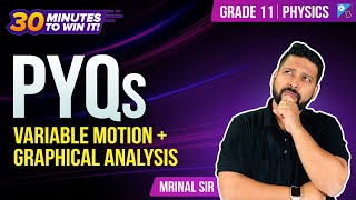 Variable motion and graphical analysis of motion - PYQs in 30 minutes | NCERT class 11 | Mrinal Sir