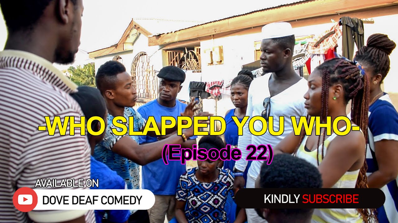 - WHO SLAPPED YOU WHO - (Episode 22) |2021|