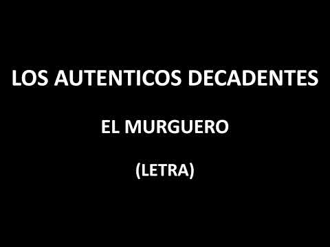 Los Auténticos Decadentes - El murguero (Letra/Lyrics)