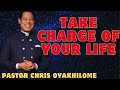 TAKE CHARGE OF YOUR LIFE   _   PASTOR CHRIS OYAKHILOME