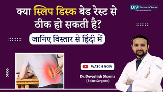 Can Slip Disc Be Cured By Having Bed Rest? Slip Disc Treatment in Delhi NCR, India - Dr Devashish