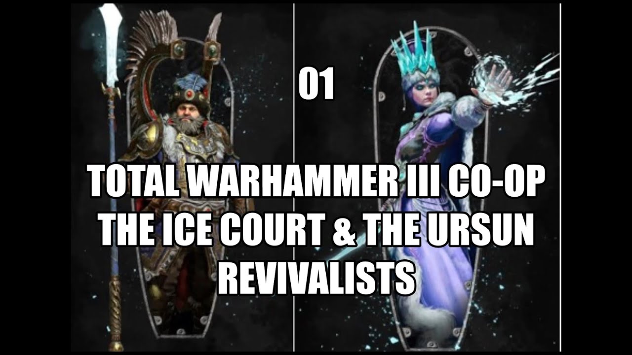 Total Warhammer III Co-op Realm of Chaos Campaign - The Ice Court & The Ursun Revivalists - Part #1