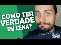 COMO TER VERDADE EM CENA? | Projeto Ator 67