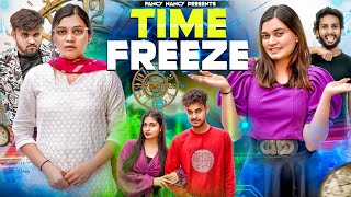 TIME FREEZE || Fancy Nancy