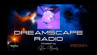 DREAMSCAPE RADIO hosted by Ron Boots: EPISODE 674 - Featuring UNI Sphere, Kubusschnitt and more