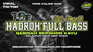 HADROH FULL BASS QASIDAH SEPOHON KAYU - HADROH KOPLO STYLE SIMPATIK BASS HOREG || Ar Pro