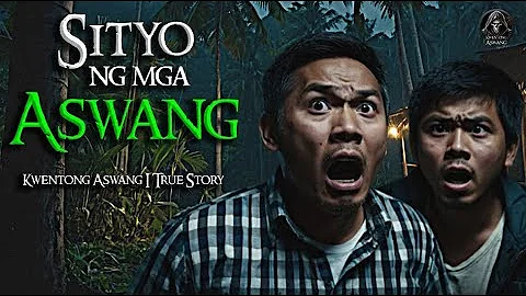 SITYO NG MGA ASWANG | Tagalog Horror Stories | True Stories