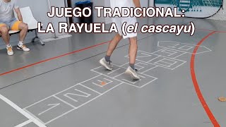 Juego tradicional: la RAYUELA (el "cascayu")