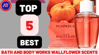 BEST BATH AND BODY WORKS WALLFLOWER SCENTS 2025