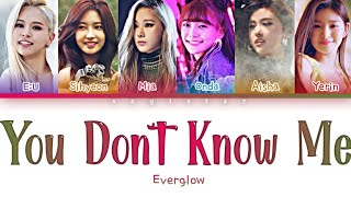 Everglow (에버글로우) - 'You Don't Know Me' lyrics (color coded lyrics)