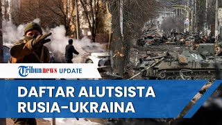 Ini Daftar 'Alutsista' yang Dipakai dalam Konflik Rusia Ukraina, Rudal hingga Senjata Termobarik