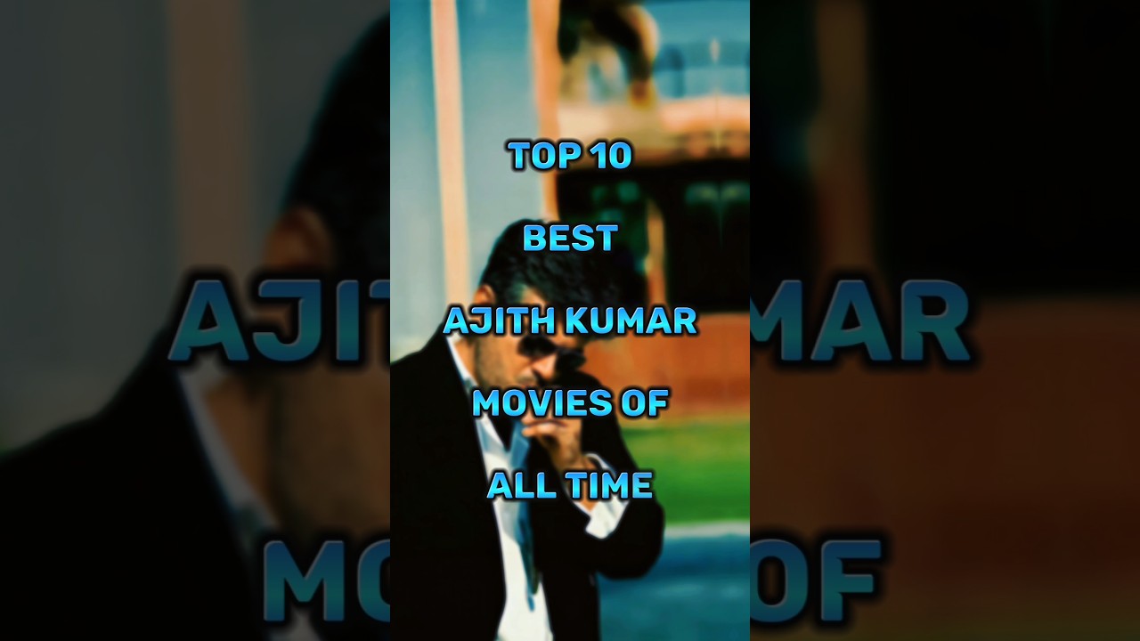 Top 10 Best Movies of Ajith Kumar | Ultimate Movie Ranking #Shorts