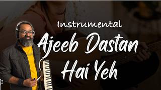 Ajeeb Daastan Hai Yeh Instrumental