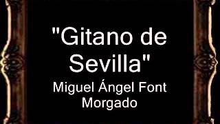 Gitano de Sevilla - Francisco Joaquín Pérez Garrido (Paco Lola) y Miguel Ángel Font Morgado [AM] chords