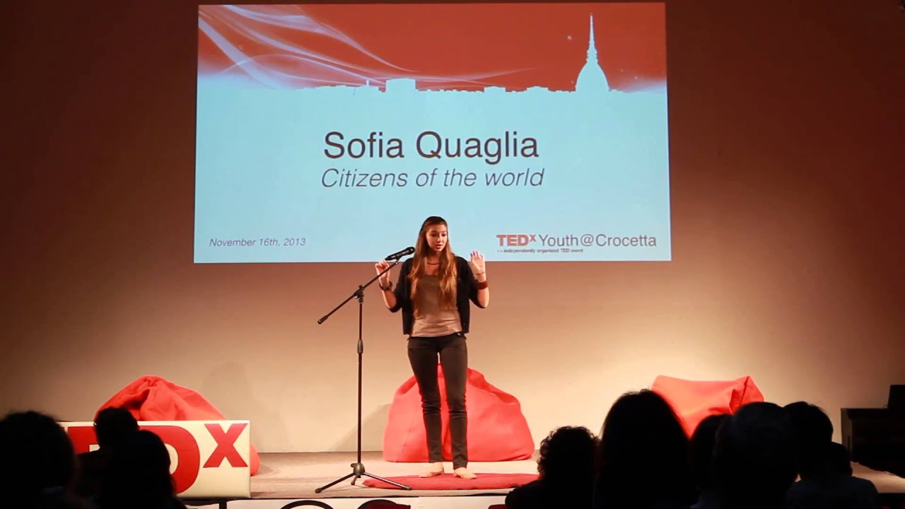 Citizens of the world: Sofia Quaglia at TEDxYouth@Crocetta
