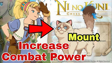 Ni No kuni Cross Worlds |  Tips To increase your Combat Power From Mount | Best New  MMORPG