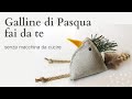 Galline di Pasqua fai da te – senza macchina da cucire