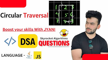 Circular Traversal of a Square Matrix - Reverse U Traversal Explained and Implemented DSA - Jyani