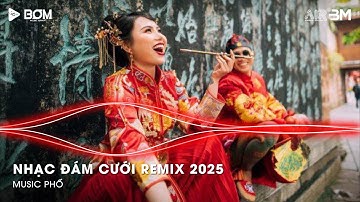 Nhạc Đám Cưới Remix 2025 - Nhạc Đám Cưới Bass Cực Mạnh - Tuyển Tập Nhạc Đám Cưới Hay Nhất 2025