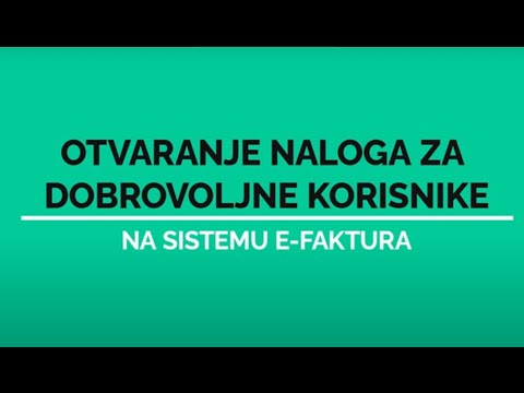 Otvaranje naloga za dobrovoljne korisnike Sistema eFaktura