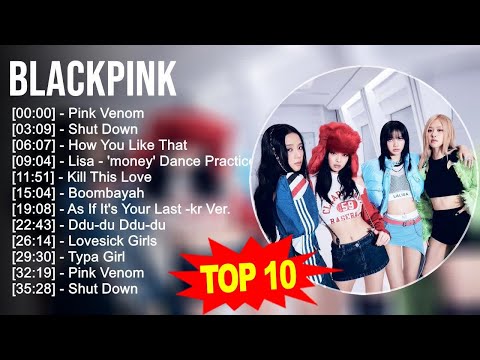 B L A C K P I N K 2023 Mix - Top 10 Best Songs