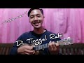 Ditinggal rabi cover ukulele senar 4 by tau pu official