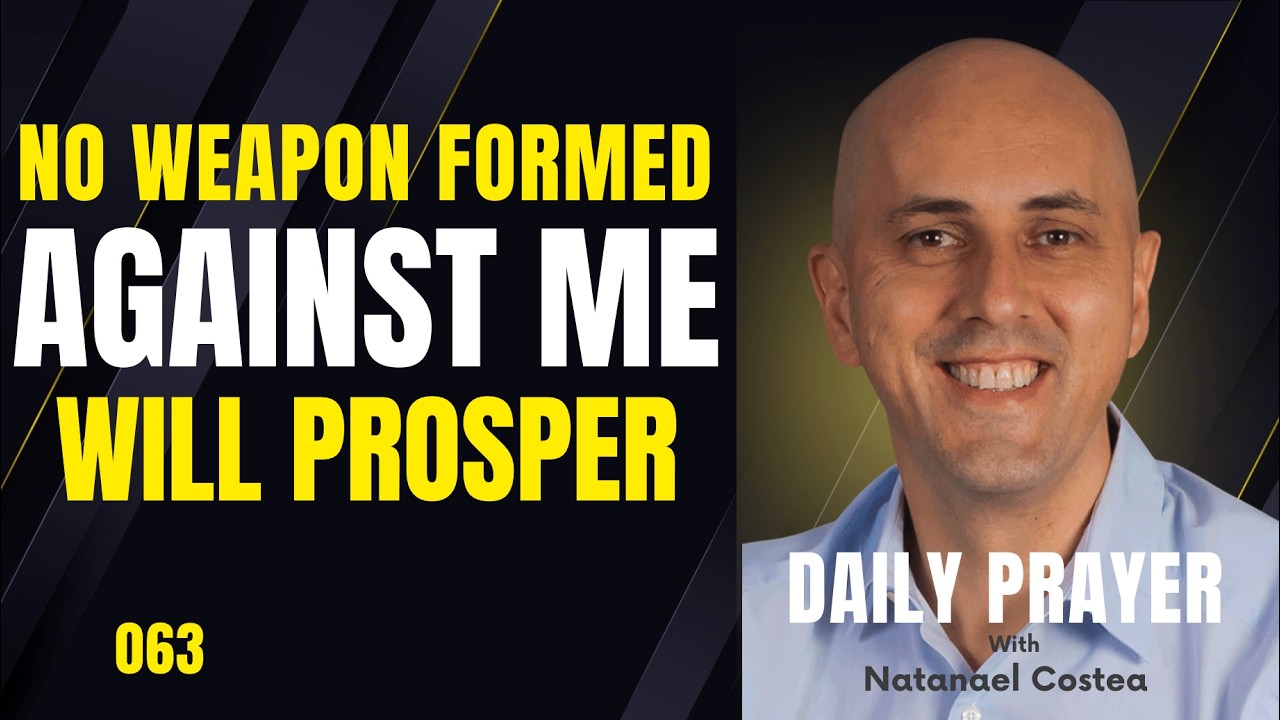 063 No Weapon Against me will Prosper - with Natanael Costea