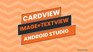 How to Use Cardview in Android Studio with Imageview and Textview